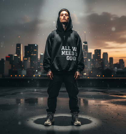 All We Need Is GOD Hoodie